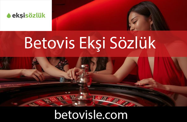 Betovis ekşi sözlük yazılarıyla dikkatleri çekmektedir.
