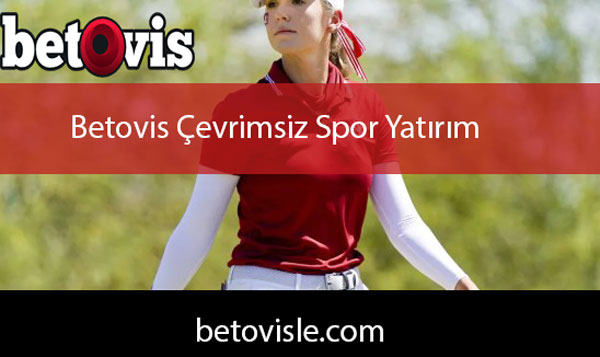 Betovis çevrimsiz spor yatırım promosyonunu aktarmaktadır.