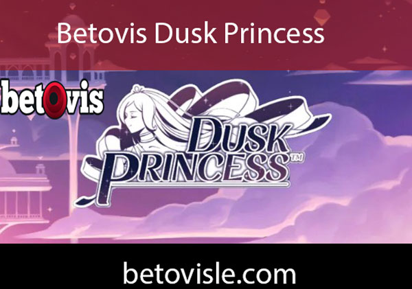 Betovis dust princess slotuyla eğlendiren pozisyondadır.